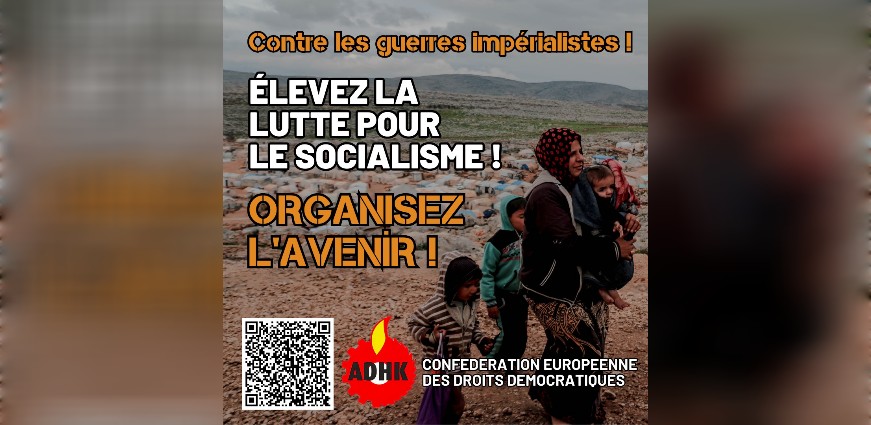 ADHK: Élevez la lutte pour le socialisme contre les guerres impérialistes ! Organisez l'avenir !