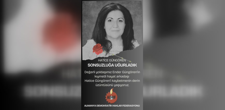 Hatice Güngören'in Anısına Başsağlığı ve Dayanışma