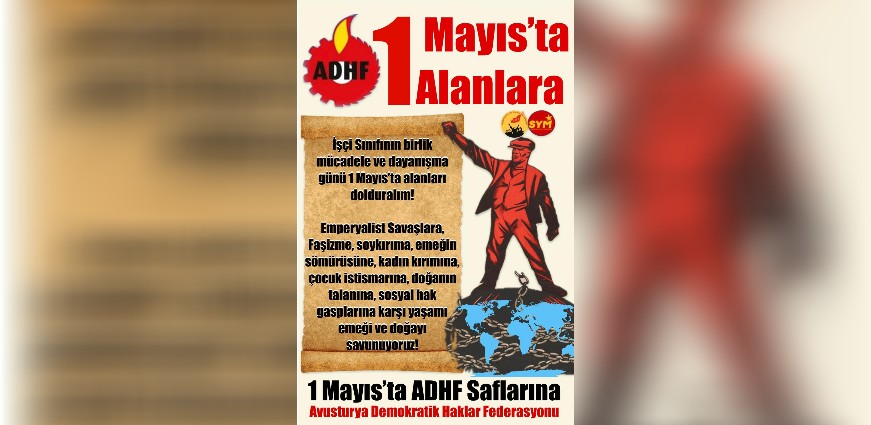 Emperyalist Savaşlara, Sömürüye, Açlığa Karşı 1 Mayıs'ta Alanlara!