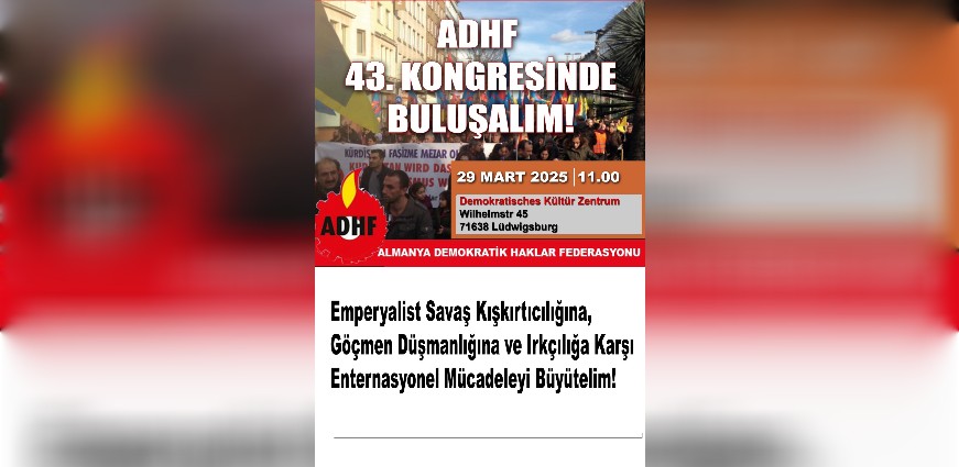 ADHF, 43. Genel Kurulunu Yükselen Irkçılık ve Emperyalist Savaşlara Karşı Yapacak