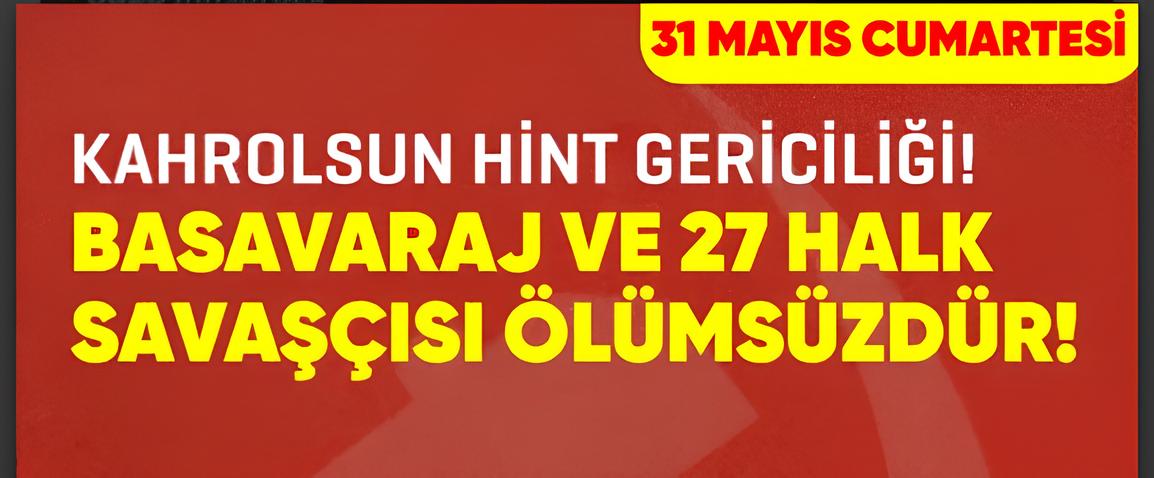 Eylemlere Çağrı: Basavaraj ve 27 Halk Savaşçısı Ölümsüzdür!