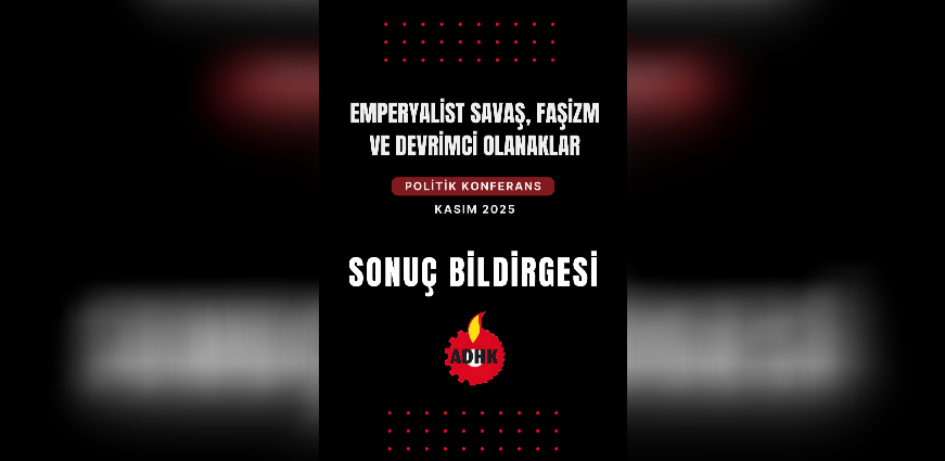 ADHK Politik Konferansı’nın Sonuç Bildirgesi Yayımlandı