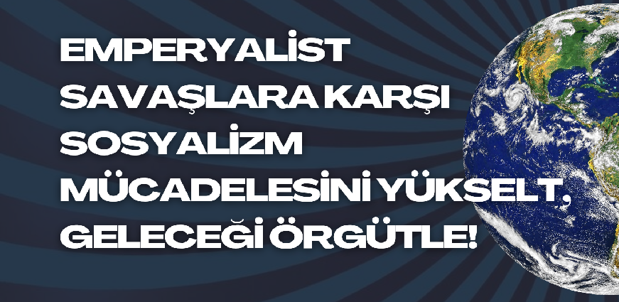 ADHK 31. Kongresine Çağrı: Emperyalist Savaşlara Karşı Sosyalizm Mücadelesini Yükselt, Geleceği Örgütle!