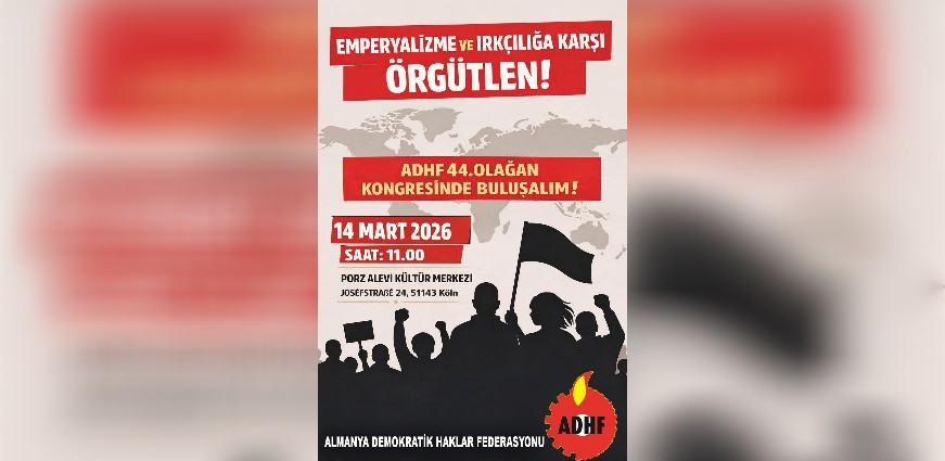 ADHF 44. Kongresine Çağrı: Emperyalizme ve Irkçılığa Karşı Örgütlen!
