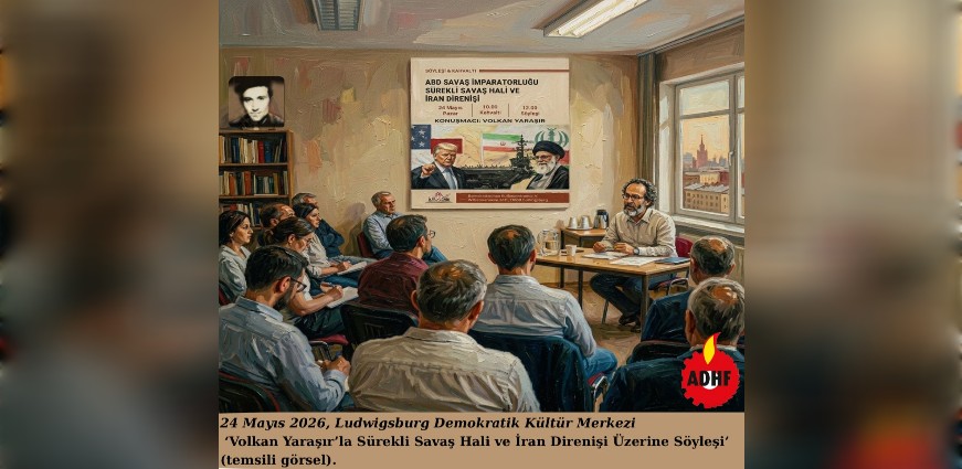 Ludwigsburg Demokratik Kültür Merkezi'nde “Volkan Yaraşır’la Sürekli Savaş Hali ve İran Direnişi Üzerine Söyleşi”