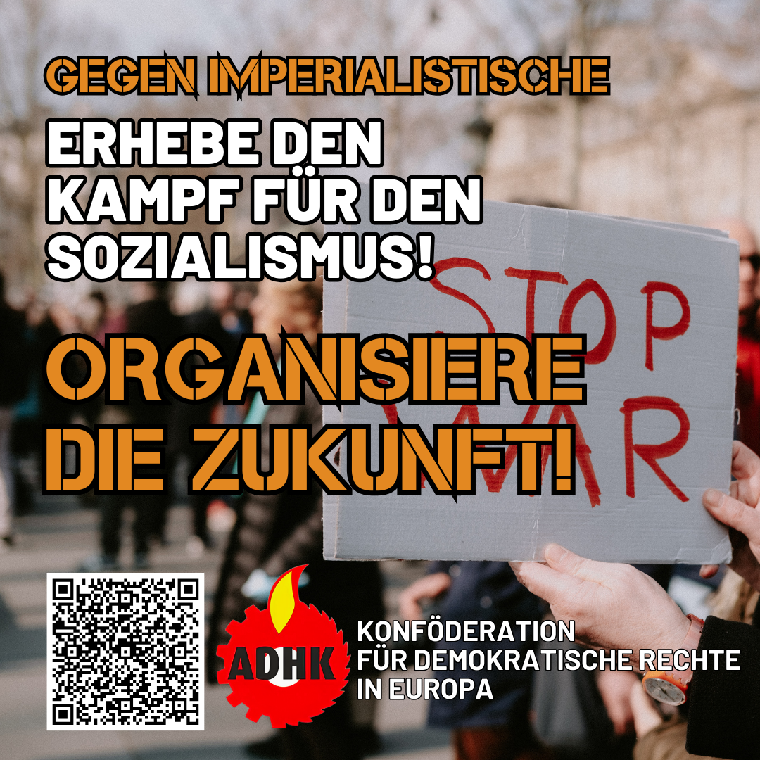 ADHK: Erhebt den Kampf für den Sozialismus gegen imperialistische Kriege! Organisiert die Zukunft! konulu fotoğraflar